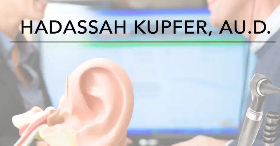 hear test hearing Doctor Hadassah Kupfer AUD Audiologist in Brooklyn