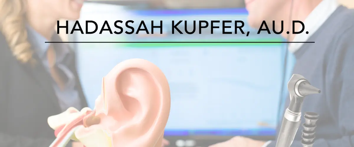 hear test hearing Doctor Hadassah Kupfer AUD Audiologist in Brooklyn